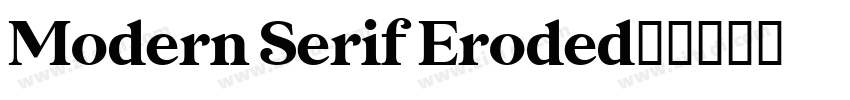Modern Serif Eroded字字体转换